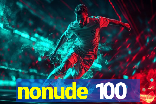 nonude 100